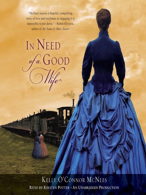 Title details for In Need of a Good Wife by Kelly O'Connor McNees - Available